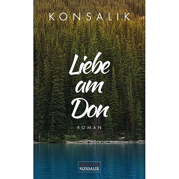 Liebe am Don, Heinz G. Konsalik
