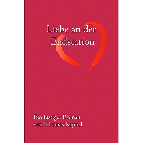 Liebe an der Endstation, Thomas Kappel