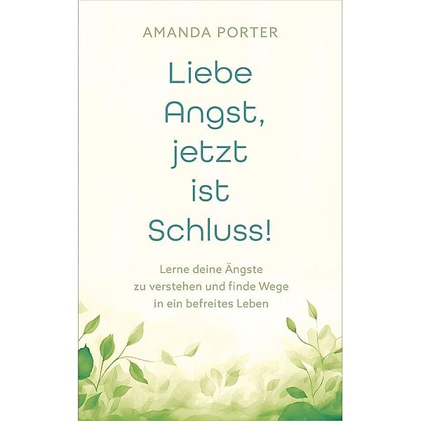 Liebe Angst, jetzt ist Schluss!, Amanda Porter