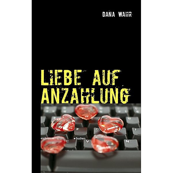 Liebe auf Anzahlung, Dana Wahr