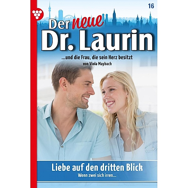 Liebe auf den dritten Blick / Der neue Dr. Laurin Bd.16, Viola Maybach