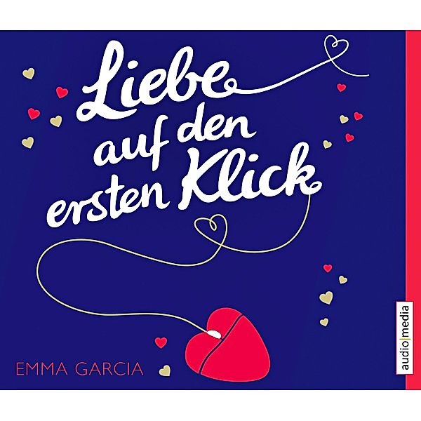 Liebe auf den ersten Klick, 6 Audio-CDs, Emma Garcia