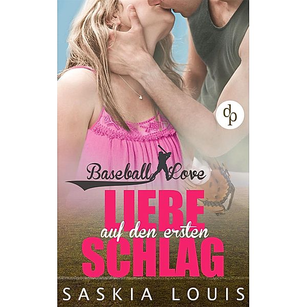 Liebe auf den ersten Schlag / Baseball Love Bd.1, Saskia Louis