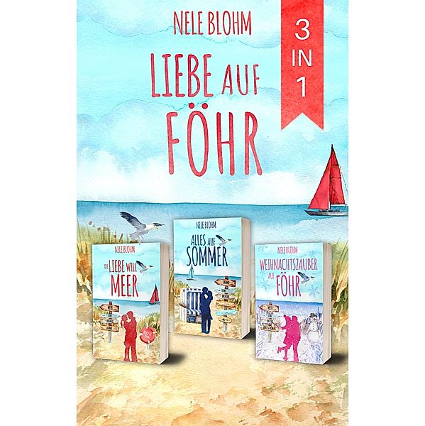 Liebe auf Föhr / Liebe auf Föhr Bd.4, Nele Blohm