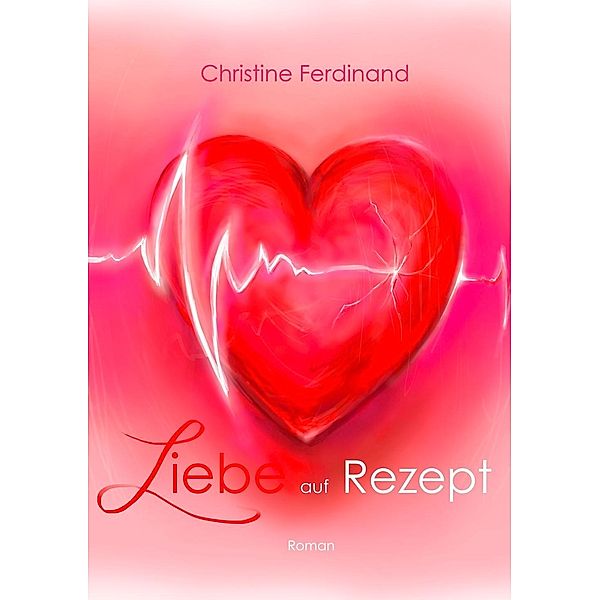 Liebe auf Rezept, Christine Ferdinand