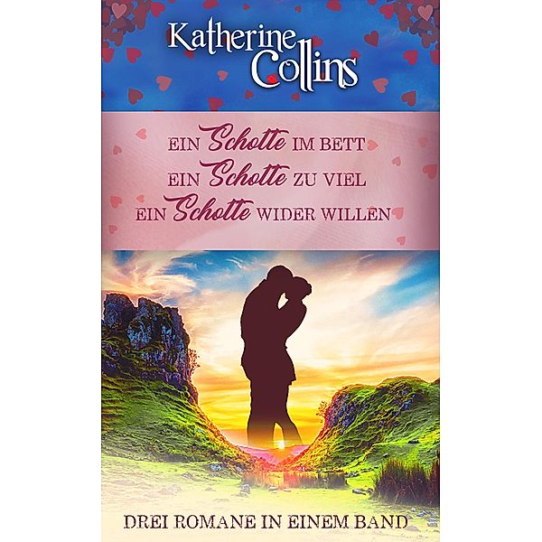 Liebe auf Schottisch: 3 Romane in einem Band, Katherine Collins