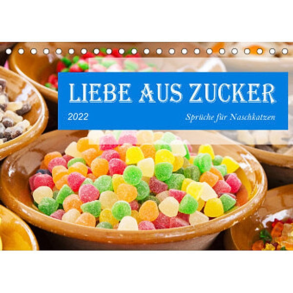 Liebe aus Zucker (Tischkalender 2022 DIN A5 quer), Kerstin Waurick