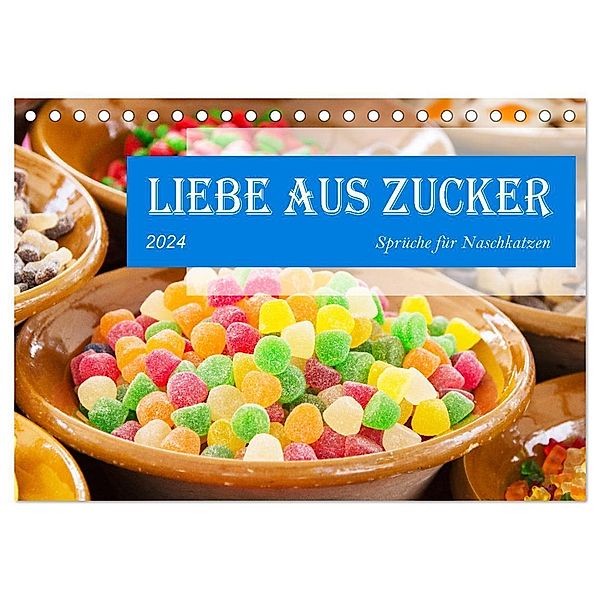 Liebe aus Zucker (Tischkalender 2024 DIN A5 quer), CALVENDO Monatskalender, Kerstin Waurick