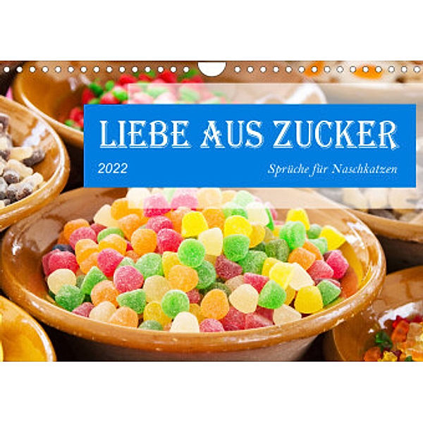 Liebe aus Zucker (Wandkalender 2022 DIN A4 quer), Kerstin Waurick