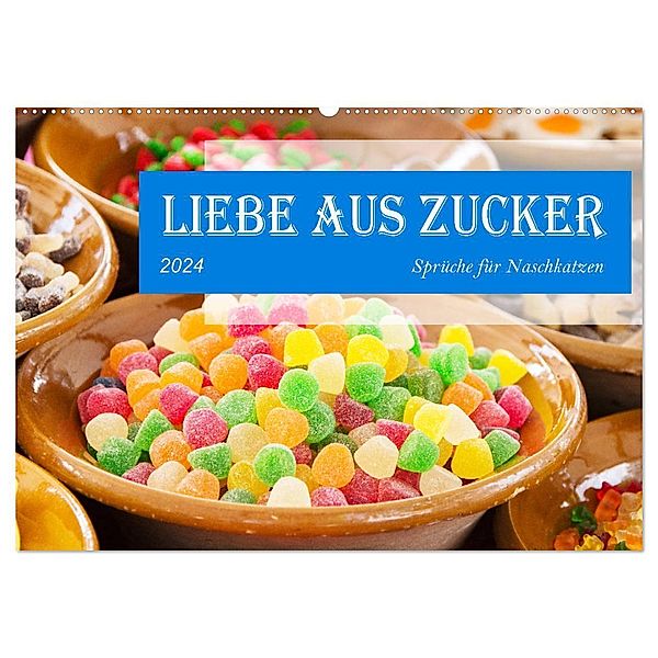 Liebe aus Zucker (Wandkalender 2024 DIN A2 quer), CALVENDO Monatskalender, Kerstin Waurick