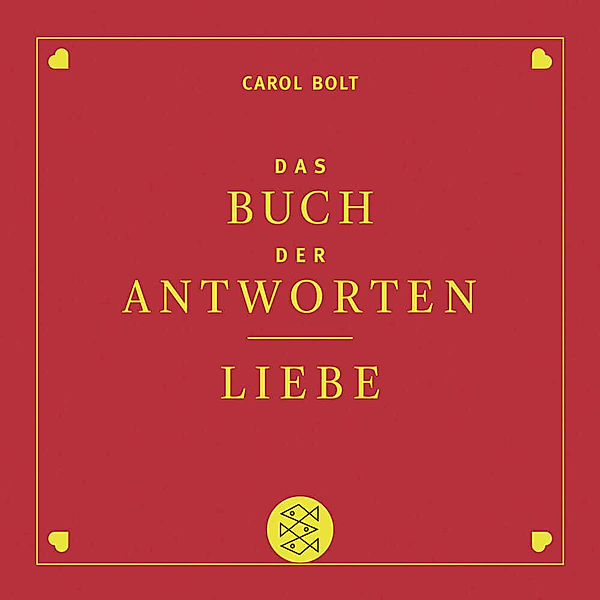 Liebe. Das Buch der Antworten, Carol Bolt