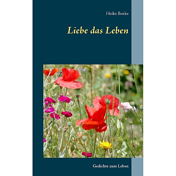 Liebe das Leben, Heike Boeke