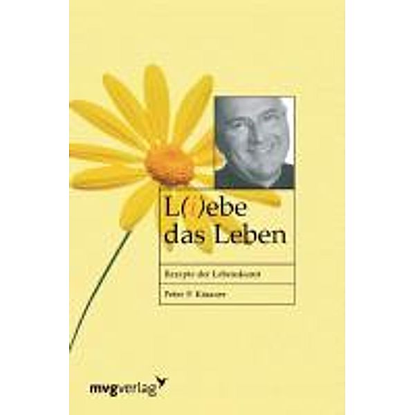 L(i)ebe das Leben, Peter F. Kinauer