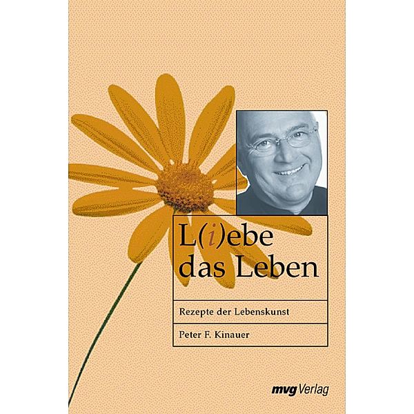 L(i)ebe das Leben, Peter F. Kinauer