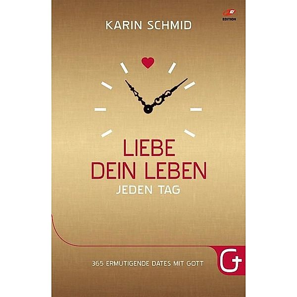 Liebe dein Leben jeden Tag, Karin Schmid