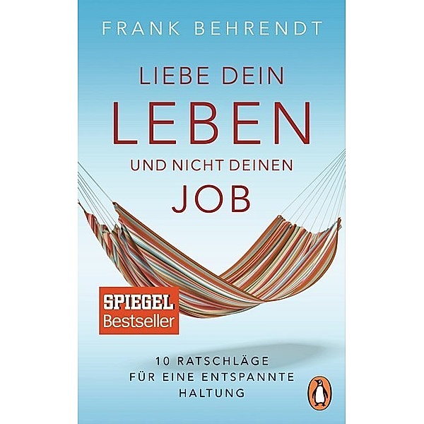 Liebe dein Leben und nicht deinen Job, Frank Behrendt