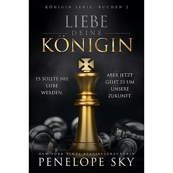 Liebe deine Königin / Königin, Penelope Sky