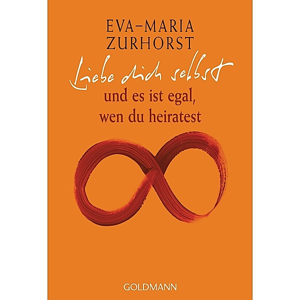Liebe dich selbst, Eva-Maria Zurhorst