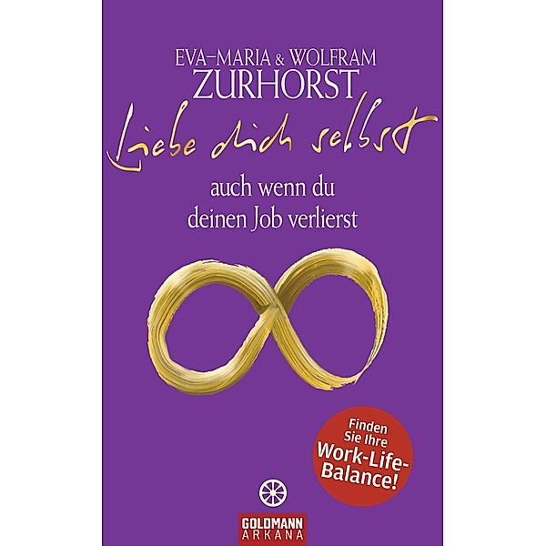Liebe dich selbst auch wenn du deinen Job verlierst, Eva-Maria Zurhorst, Wolfram Zurhorst
