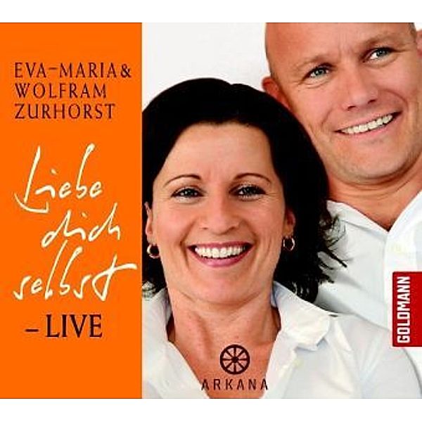 Liebe dich selbst - LIVE, 1 Audio-CD, Eva-Maria Zurhorst, Wolfram Zurhorst