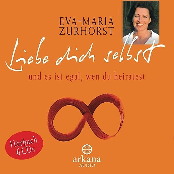 Liebe dich selbst und es ist egal, wen du heiratest, Eva-Maria Zurhorst