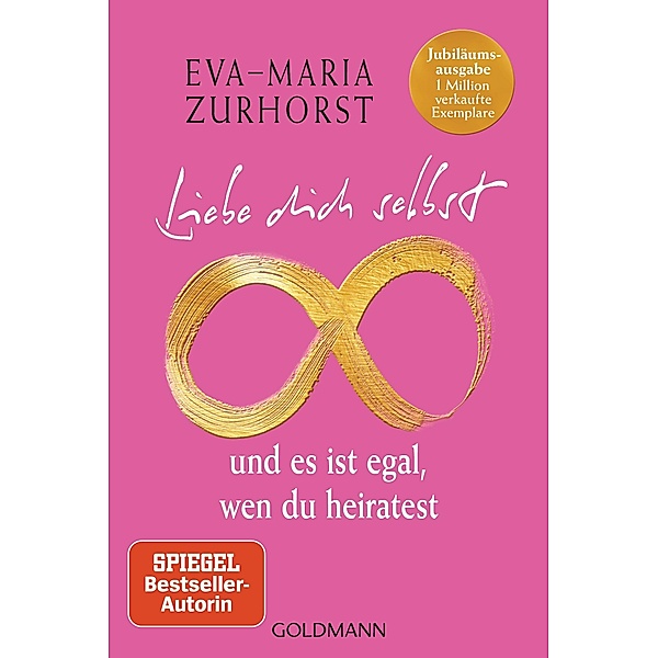 Liebe dich selbst und es ist egal, wen du heiratest / Goldmanns Taschenbücher Bd.21903, Eva-Maria Zurhorst