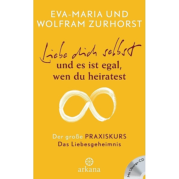 Liebe dich selbst und es ist egal wen du heiratest, m. Audio-CD, Eva-Maria Zurhorst, Wolfram Zurhorst