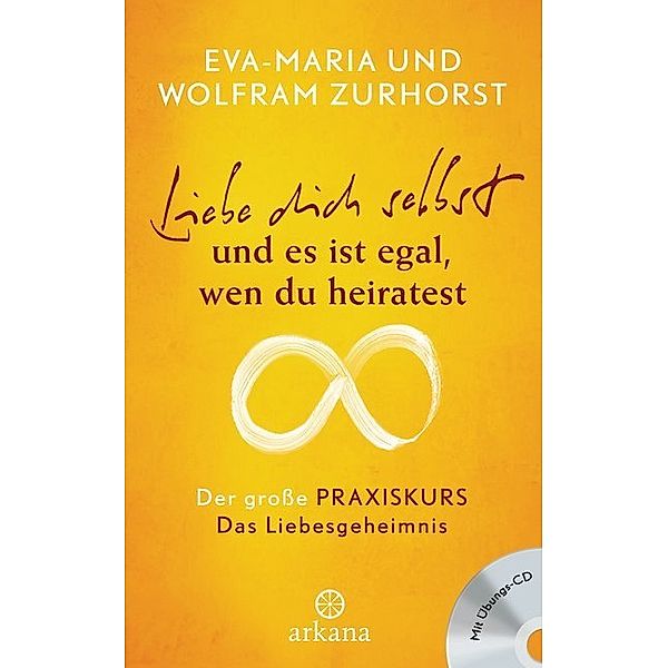 Liebe dich selbst und es ist egal wen du heiratest, m. Audio-CD.Tl.1, Eva-Maria Zurhorst, Wolfram Zurhorst