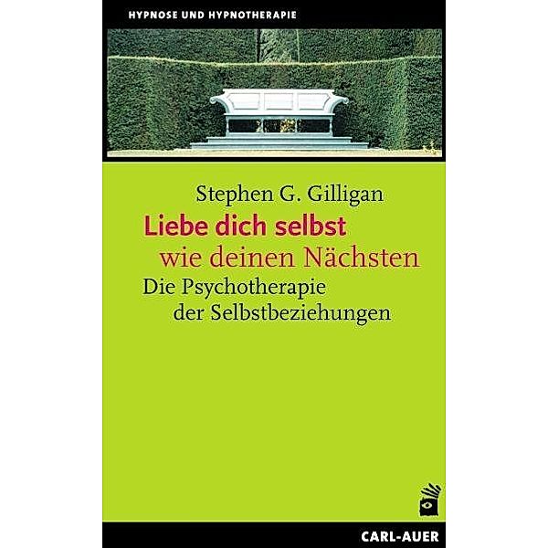 Liebe dich selbst wie deinen Nächsten, Stephen G. Gilligan