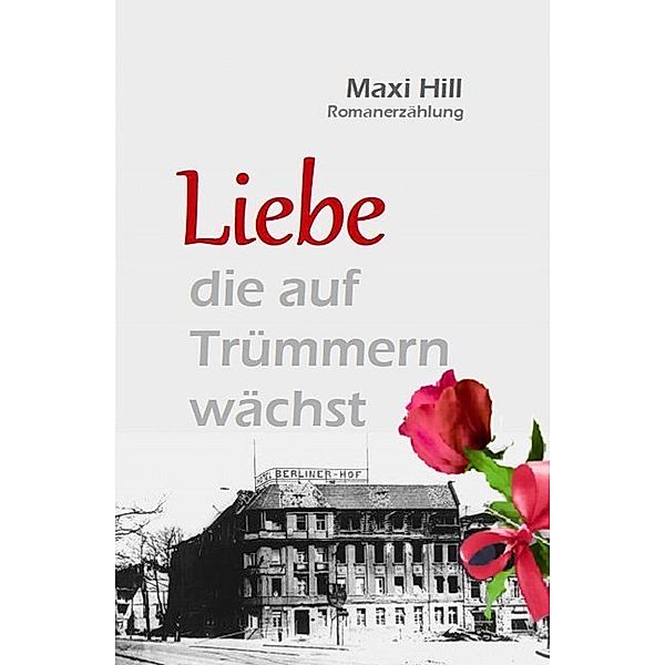 Liebe die auf Trümmern wächst, Maxi Hill