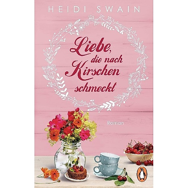 Liebe, die nach Kirschen schmeckt / Willkommen in Wynbridge Bd.3, Heidi Swain