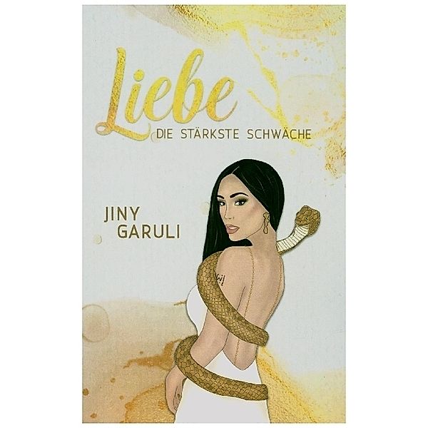 LIEBE - DIE STÄRKSTE SCHWÄCHE, Jiny Garuli