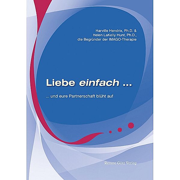 Liebe einfach ..., Harville Hendrix, Helen LaKelly Hunt