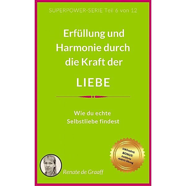 LIEBE - Erfüllung & Harmonie, Renate de Graaff