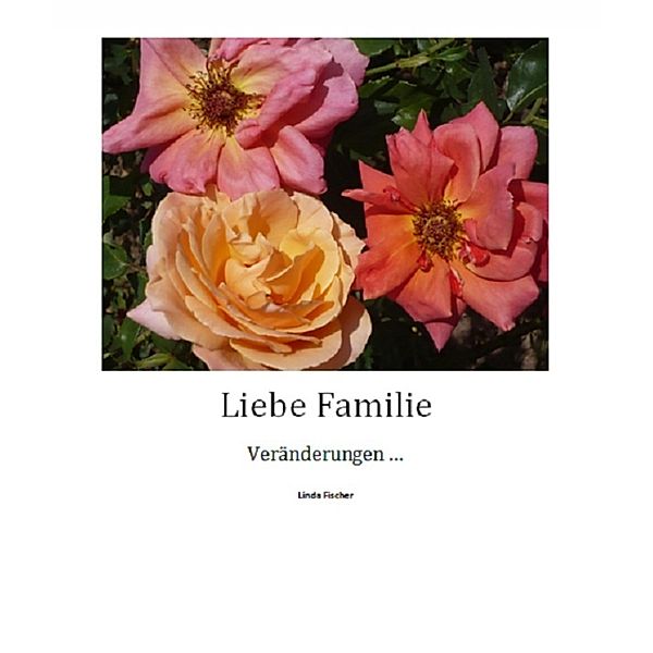 Liebe Familie, Linda Fischer