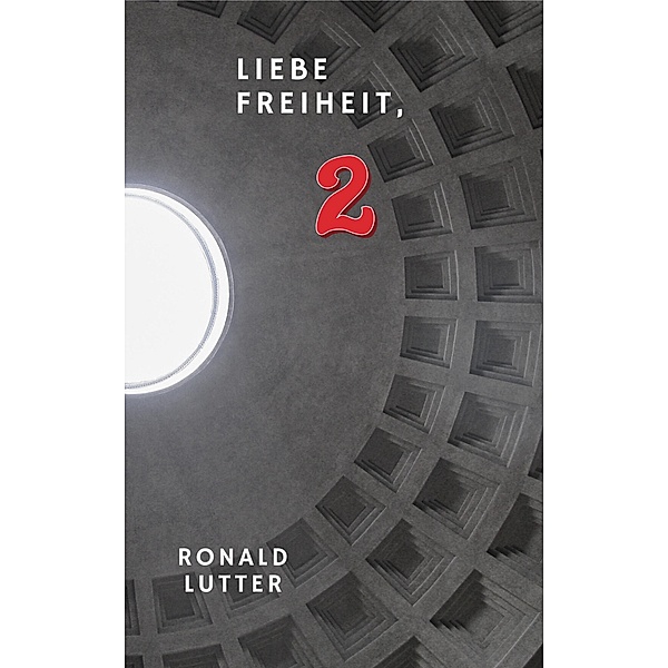 Liebe Freiheit 2, Ronald Lutter