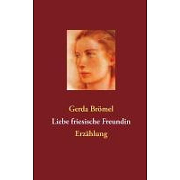 Liebe friesische Freundin, Gerda Brömel