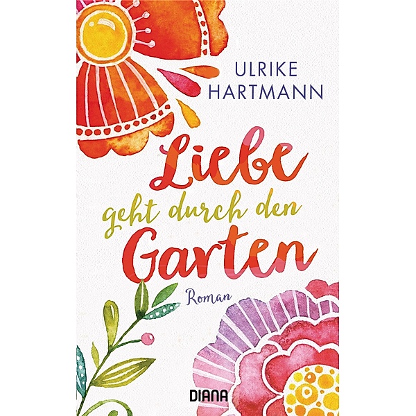 Liebe geht durch den Garten, Ulrike Hartmann