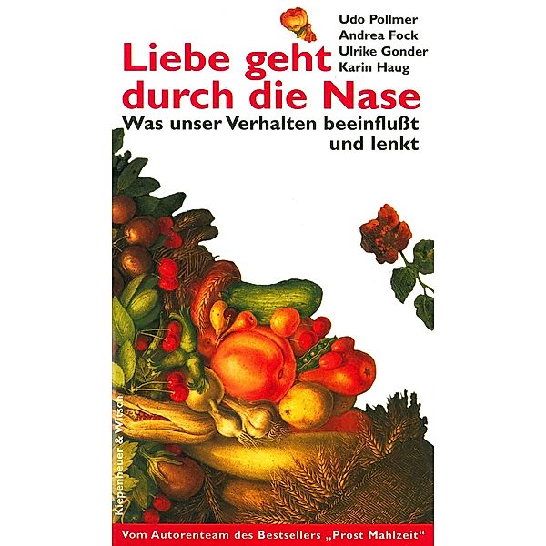 Liebe geht durch die Nase, Udo Pollmer, Andrea Fock, Ulrike Gonder, Karin Haug