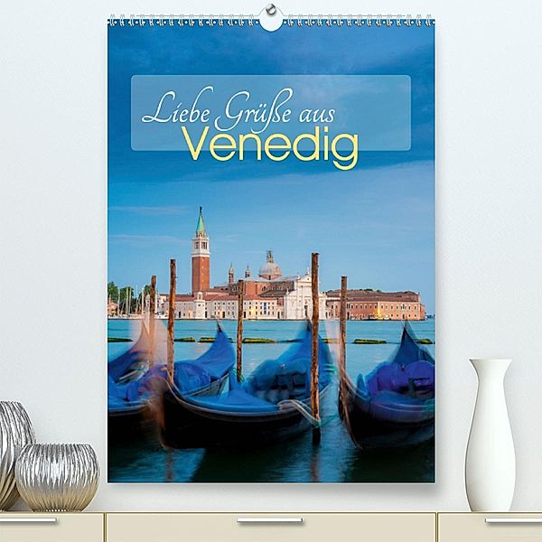 Liebe Grüße aus Venedig (Premium-Kalender 2020 DIN A2 hoch), Martin Wasilewski