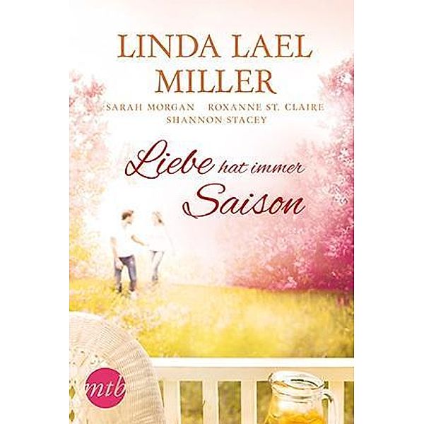 Liebe hat immer Saison, Linda Lael Miller