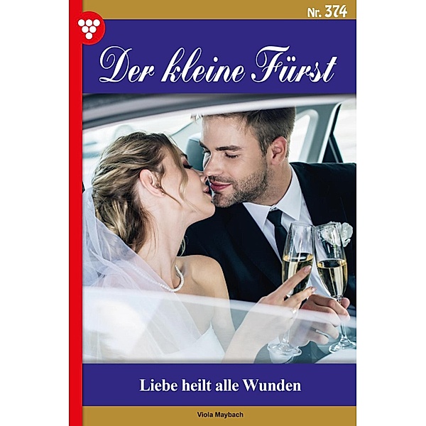 Liebe heilt alle Wunden / Der kleine Fürst Bd.374, Viola Maybach