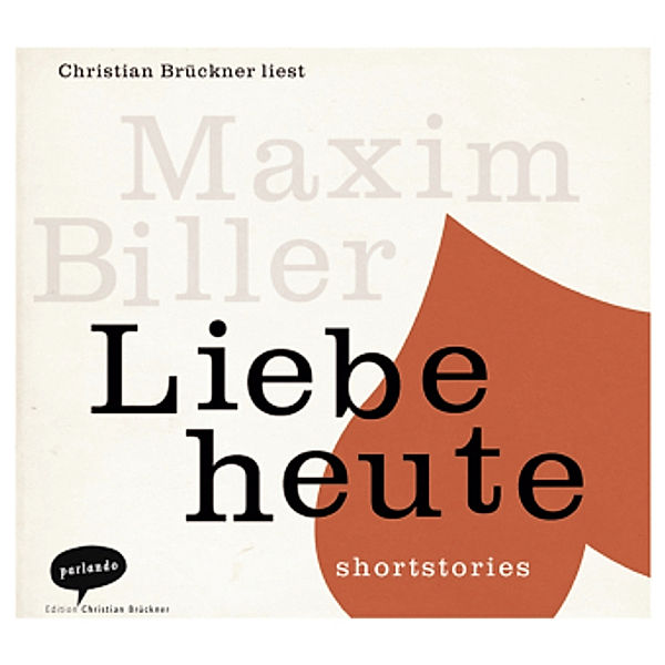 Liebe heute, Audio-CD, Maxim Biller