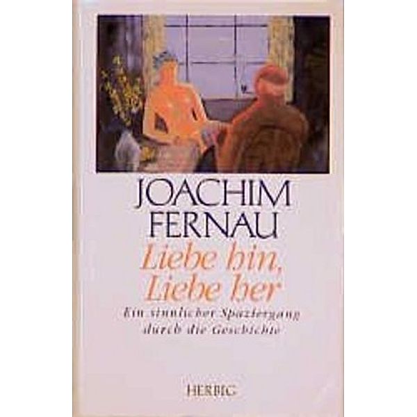 Liebe hin, Liebe her, Joachim Fernau