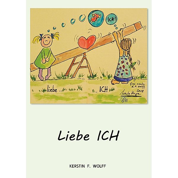 Liebe Ich, Kerstin F. Wolff