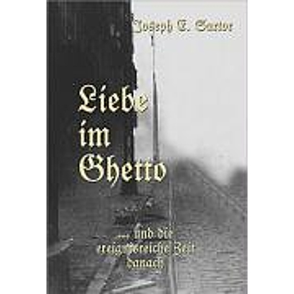 Liebe im Ghetto, Joseph E. Sartor