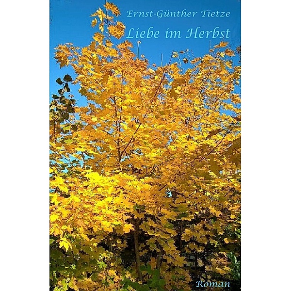 Liebe im Herbst, Ernst-Günther Tietze
