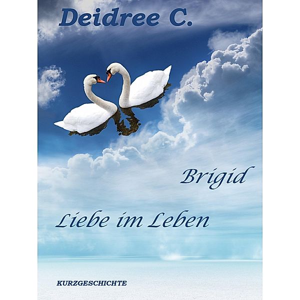 Liebe im Leben, Deidree C.