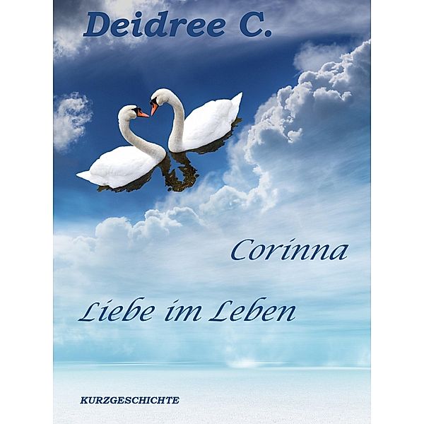 Liebe im Leben / Liebe im Leben Bd.3, Deidree C.