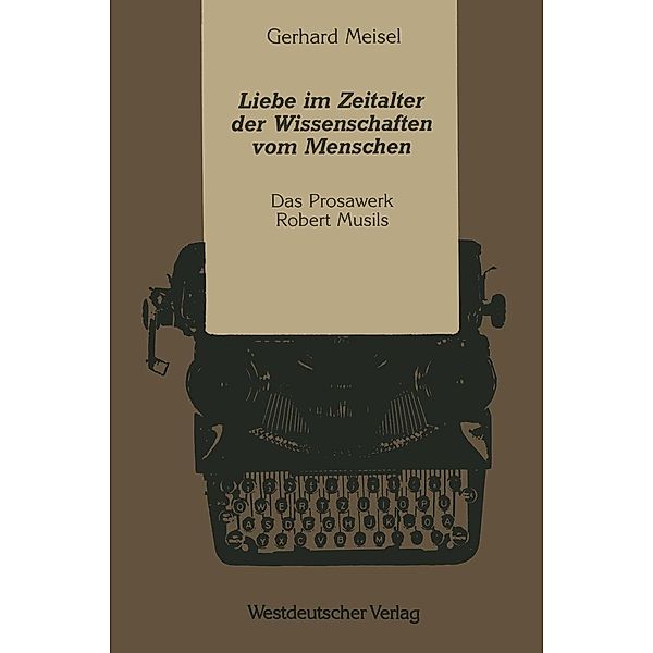 Liebe im Zeitalter der Wissenschaften vom Menschen / Kulturwissenschaftliche Studien zur Deutschen Literatur, Gerhard Meisel